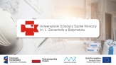 Rusza rozbudowa i przebudowa Uniwersyteckiego Dziecięcego Szpitala Klinicznego w Białymstoku