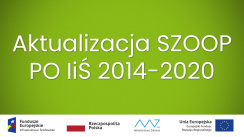 Aktualizacja SZOOP PO IiŚ 2014-2020